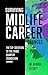 Surviving Midlife Career Ch...
