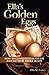 Ella's Golden Eggs: How to ...