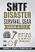 SHTF Disaster Survival Gear...