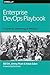 Enterprise DevOps Playbook. A Guide to Delivering at Velocity