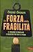 La forza della fragilità: Il coraggio di sbagliare e rinascere più forti di prima