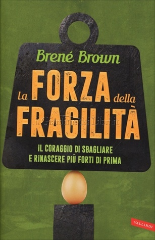 La forza della fragilità: Il coraggio di sbagliare e rinascere più forti di prima