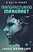 Manufacturing Margaret by Jason Werbeloff