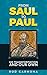From Saul to Paul: His transformation and our own - Complete Box Set