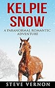 Kelpie Snow: A Paranormal Romantic Adventure