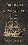 The Legend of the Silver Skinner