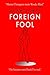Foreign Fool: Funny travel tales for the reader, embarrassing travel disasters for me. But all written strictly for laughs. At me.