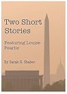 Two Short Stories Featuring Louise Pearlie Two Short Stories Featuring Louise Pearlie