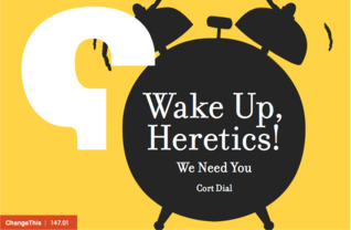 WakeUp, Heretics! We Need You