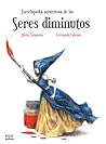 Enciclopedia misteriosa de los seres diminutos by Alicia Casanova