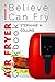 Air Fryer Cookbook: I Believe I Can Fry: Air Fryer Recipes with Serving Sizes, Nutritional Information and Pictures (Includes Paleo, Low Oil, Tasty and Healthy Meals & Snacks)