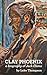 Clay Phoenix: A Biography of Jack Clemo