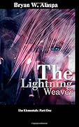 The Lightning Weaver: The Elementals Part One
