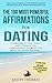 Affirmation | The 100 Most Powerful Affirmations for Dating | 2 Amazing Affirmative Bonus Books Included for Men & Women: Construct Self-Talk, and Create the Confidence to Meet Your Mate