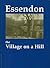 Essendon : The Village on a Hill