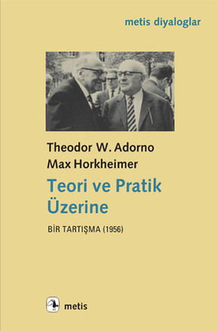 Teori ve Pratik Üzerine - Bir Tartışma (1956)