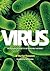 Virus: An Illustrated Guide to 101 Incredible Microbes