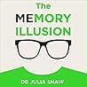 The Memory Illusion by Julia  Shaw
