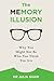 The Memory Illusion: Remembering, Forgetting, and the Science of False Memory
