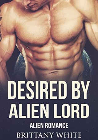 Desired by Alien Lord (Kindle Edition)