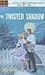 The Twisted Shadow by Edith Dorian