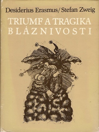 Triumf a tragika bláznivosti