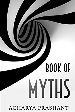 Book of myths By Acharya Prashant (Kindle Edition)
