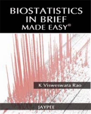 Biostatistics in Brief Made Easy