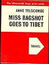 Miss Bagshot Goes to Tibet Miss Bagshot Goes to Tibet