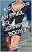AN EMAIL TO JENNIFER - BOOK 3