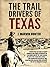 The Trail Drivers of Texas: Interesting Sketches of Early Cowboys