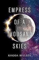 Empress of a Thousand Skies (Empress of a Thousand Skies, #1)