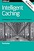 Intelligent Caching. Leveraging Cache to Scale at the Frontend