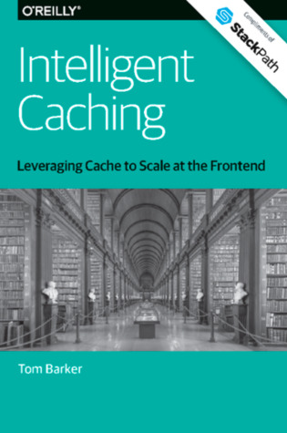 Intelligent Caching. Leveraging Cache to Scale at the Frontend