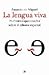 La lengua viva: Polémicas apasionadas sobre el idioma español