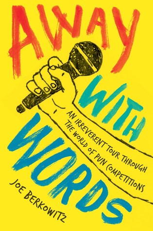 Away with Words: An Irreverent Tour Through the World of Pun Competitions (Kindle Edition)