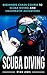Scuba Diving: Beginners Crash Course To Scuba Diving and Underwater Adventures