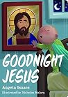 Goodnight Jesus by Angela Isaacs