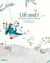 Life and I by Elisabeth Helland Larsen Life and I by Elisabeth Helland Larsen