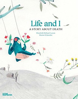 Life and I: A Story About Death