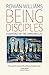 Being Disciples: Essentials of the Christian Life