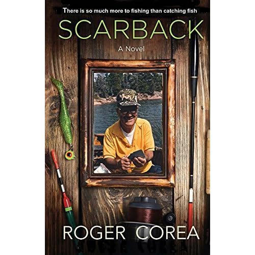 Scarback There Is So Much More To Fishing Than Catching Fish By Roger Corea
