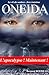 Oneida: L'apocalypse ! Maintenant ! (La clé des ombres t. 3) (French Edition)
