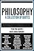 PHILOSOPHY: A Collection of Quotes: Socrates, Plato, Oscar Wilde, Albert Camus, Carl Sagan, Albert Einstein, Stephen Hawking, Richard Dawkins, Alan W. Watts, Epictetus, Confucius and many more!