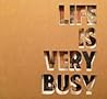Life is very busy by Christophe Malfliet