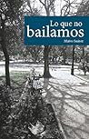 Lo que no bailamos by Maivo Suárez