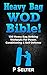 Heavy Bag WOD Bible: 100 Heavy Bag Striking Workouts For Power, Conditioning & Self-Defense