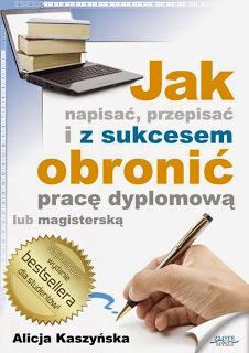 Jak napisać, przepisać i z sukcesem obronić pracę dyplomową? (ebook)