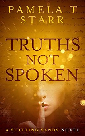Truths Not Spoken (Shifting Sands Novels, #1)