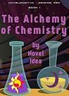 The Alchemy of Chemistry The Alchemy of Chemistry